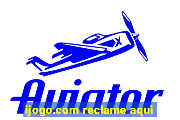 ijogo.com reclame aqui